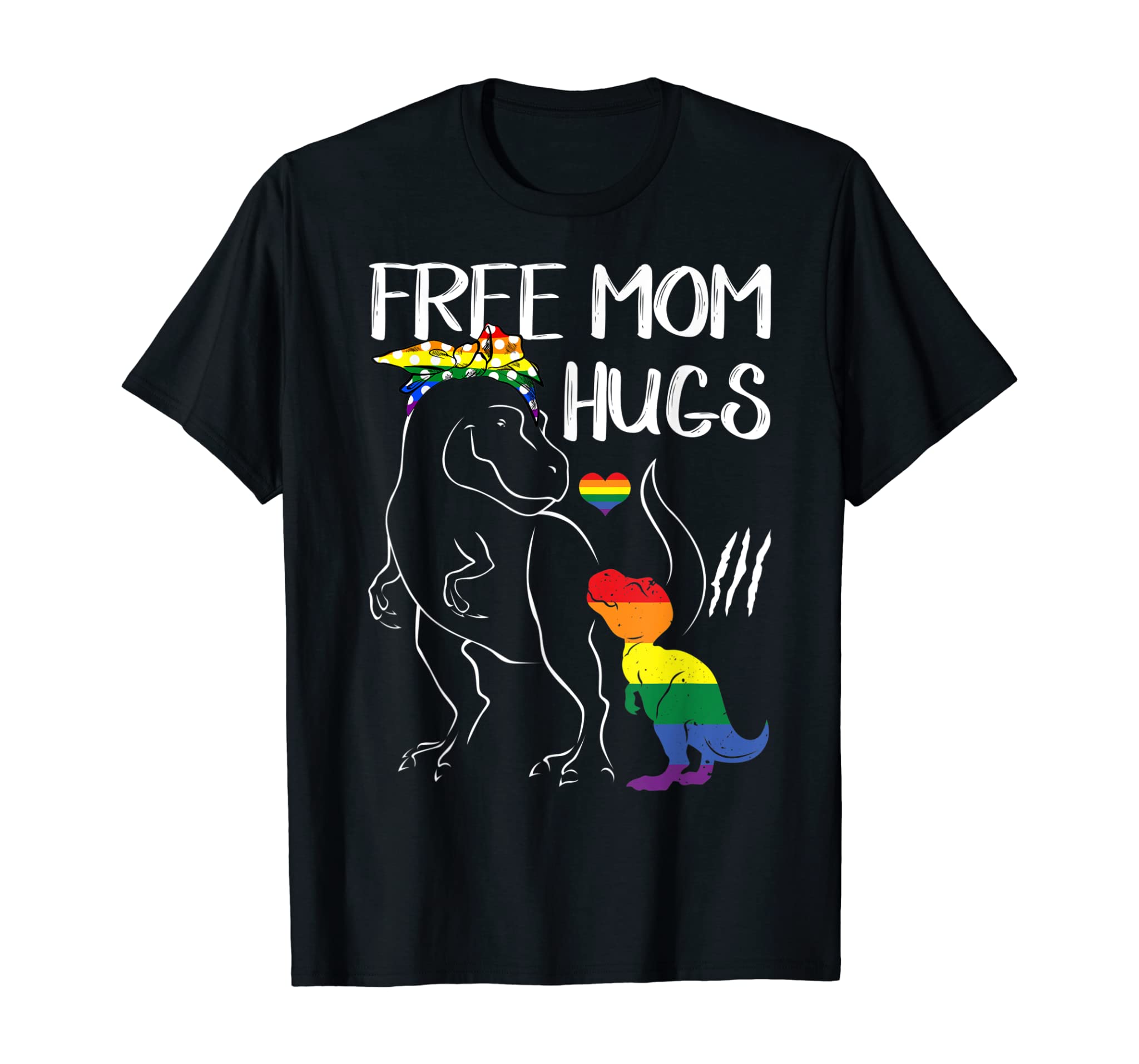 Free Mom Hugs Lgbt Pride Mama Dinosaur Rex T-Shirt Gift