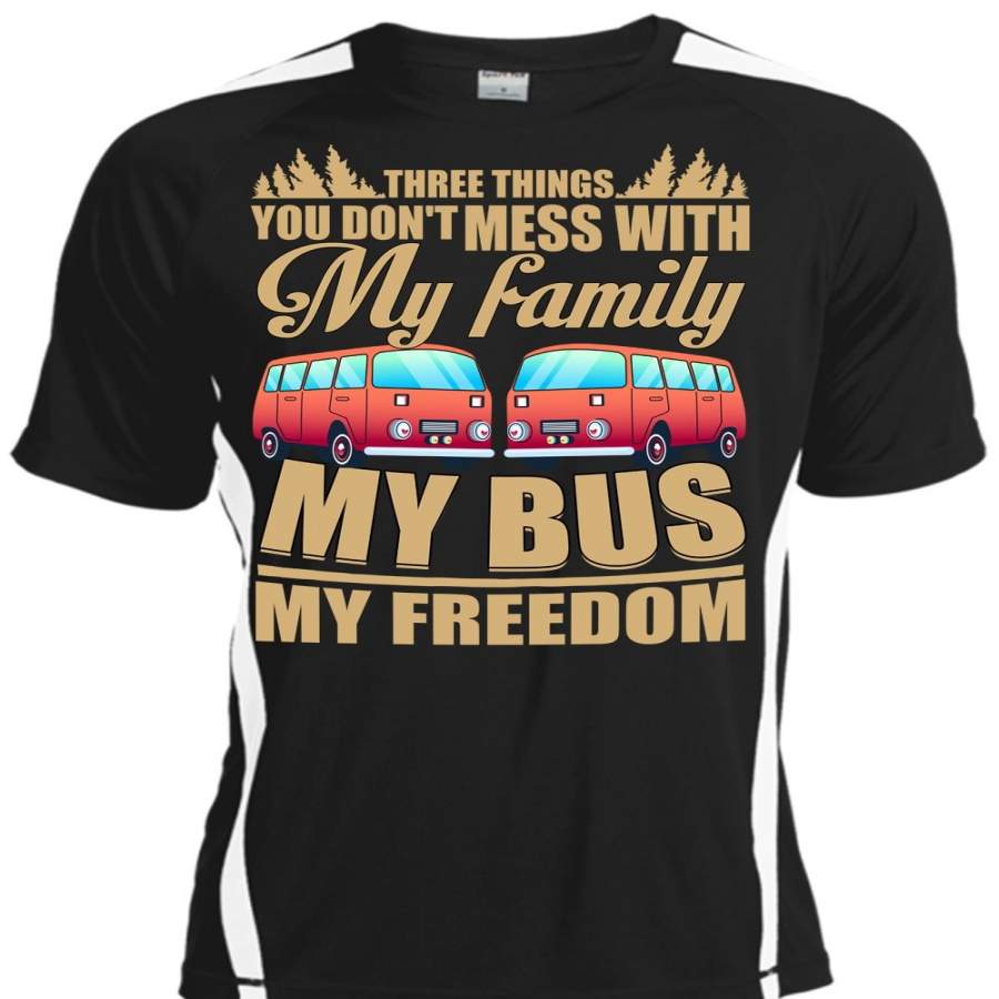 You Don’t Mess With My Family T Shirt, My Bus My Freedom T Shirt, Cool Shirt