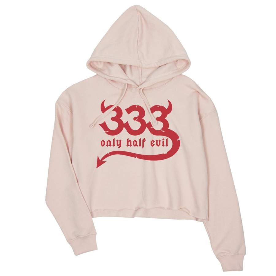 333 Only Half Evil Funny Halloween Costume Cute Womens Crop Hoodie