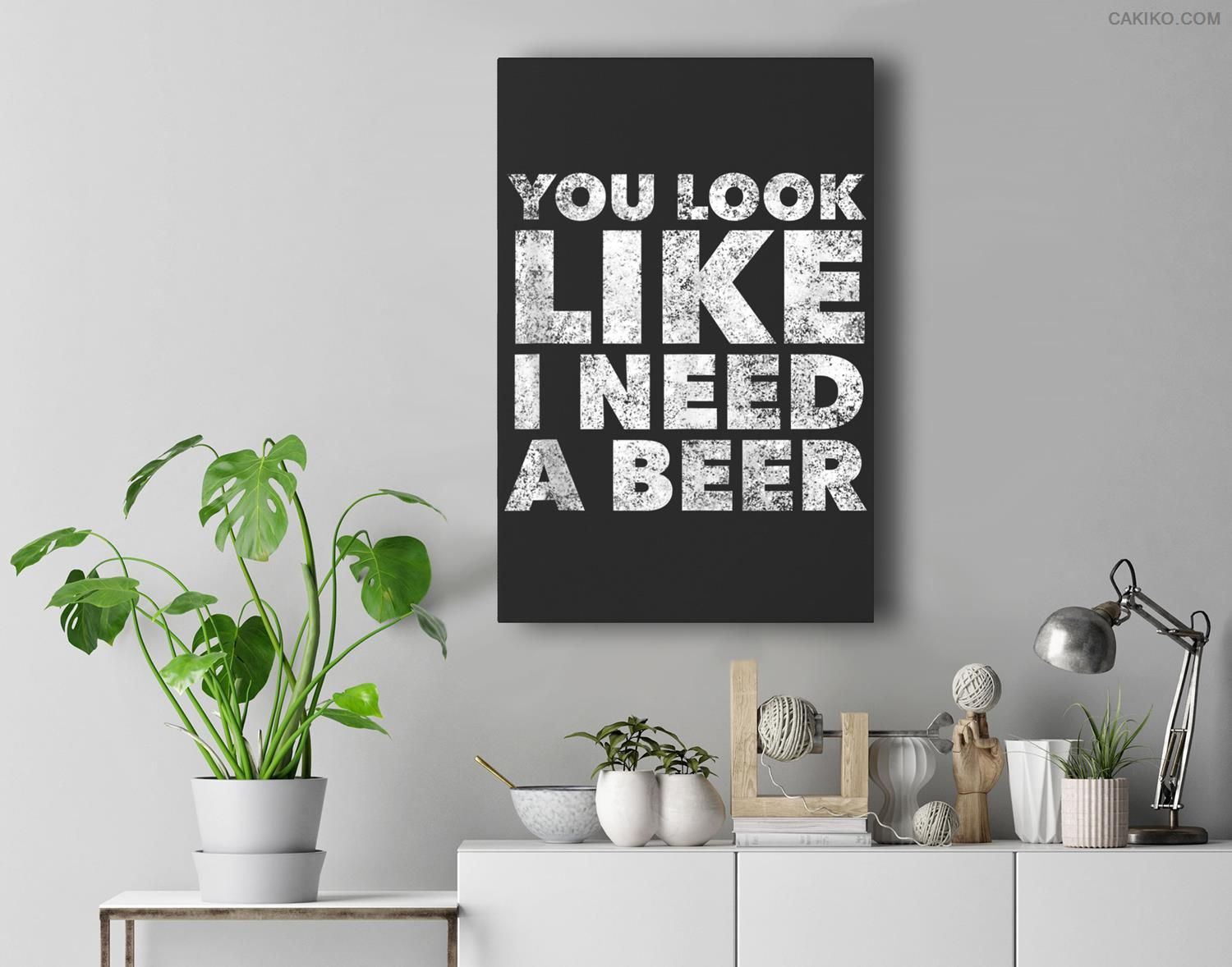 You Look Like I Need A Beer – Funny Drinking Alcohol Drunk Premium Wall Art Canvas Decor