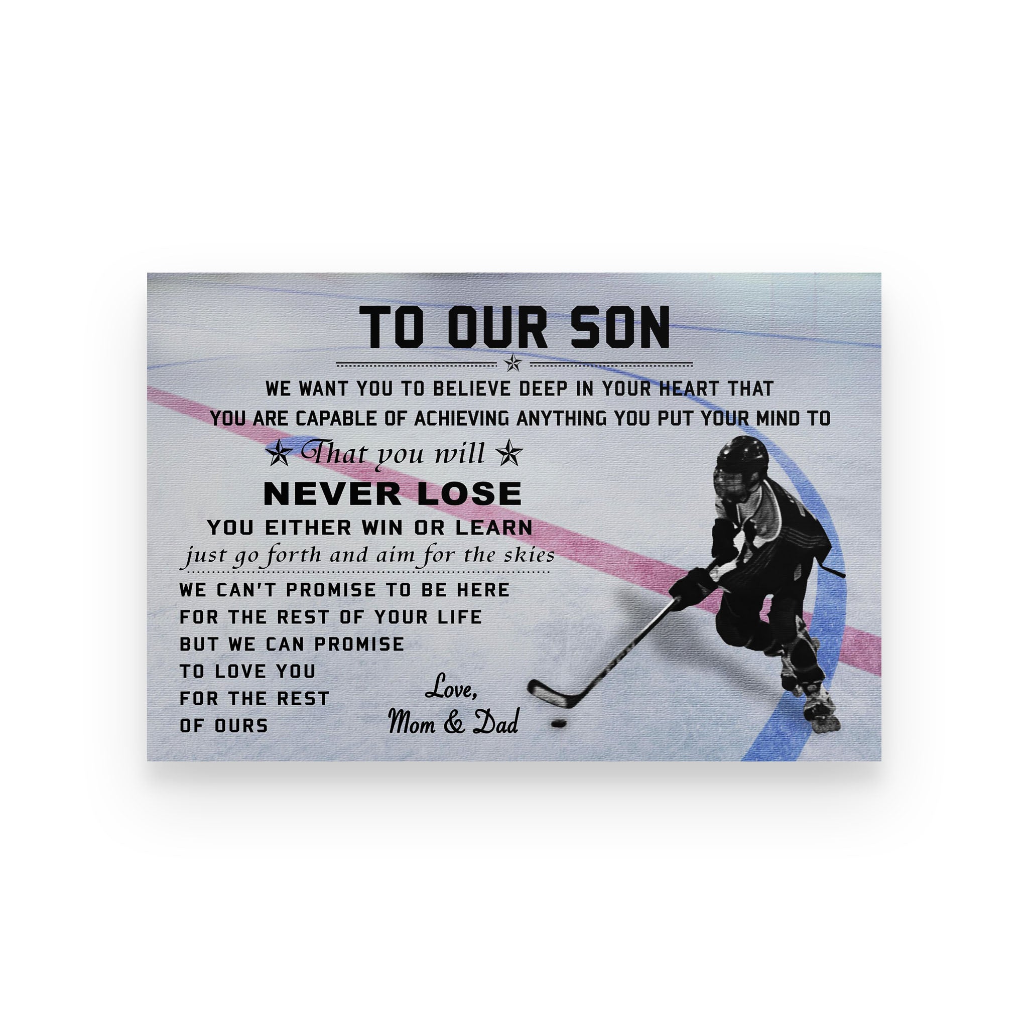 Hockey poster mom and dad to son we want you to believe deep in your heart