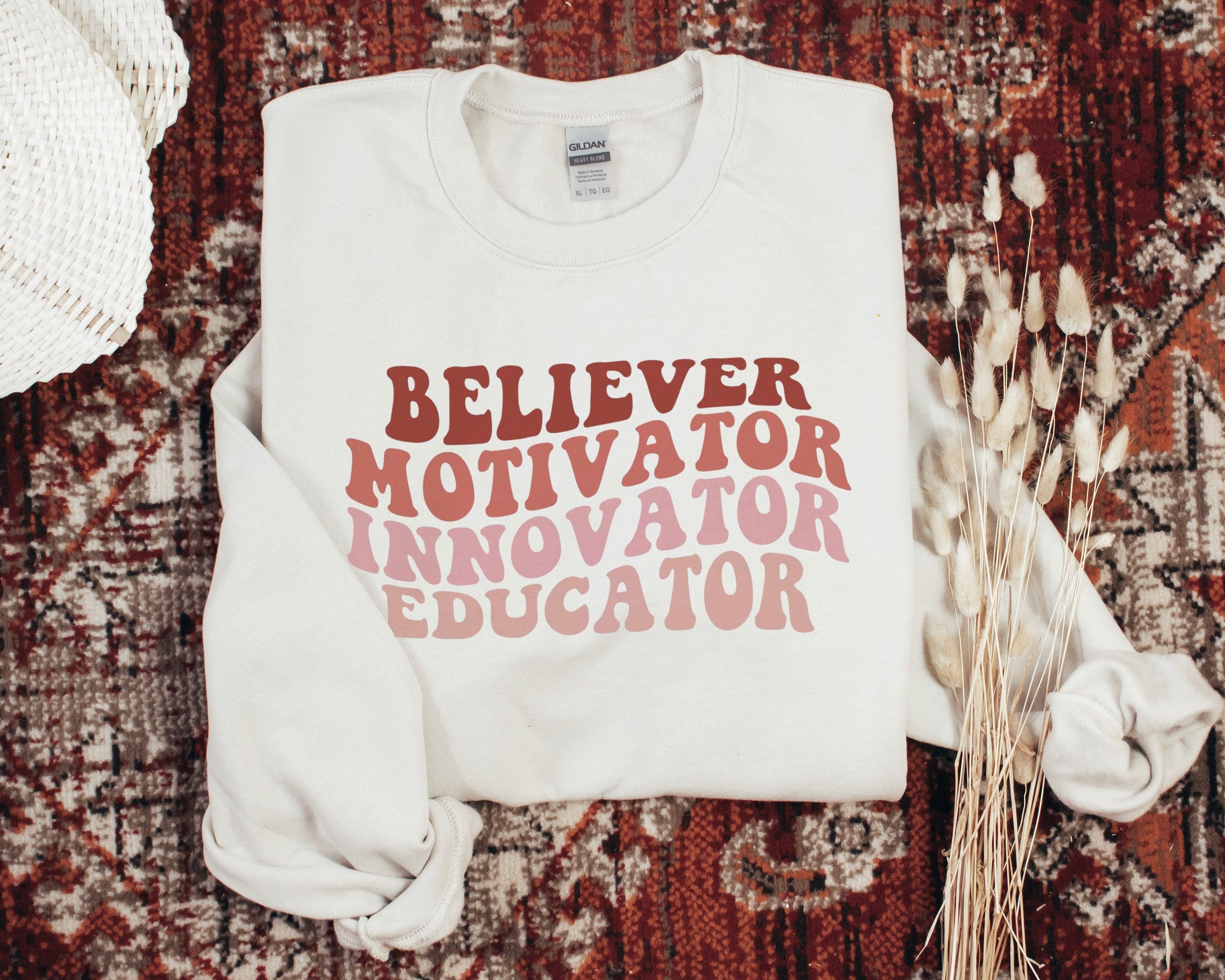 Believer Motivator sweatshirt, Teacher sweatshirt, Teach shirt, Boho Teacher, Retro Teacher Tshirt, Teacher Gift, Teacher Appreciation Gift