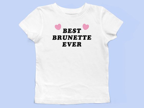 Best Brunette Ever Graphic Tee