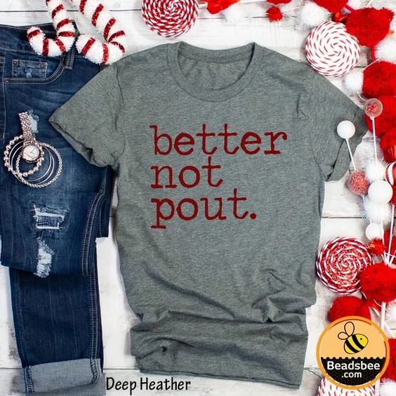 better not pout T-Shirt