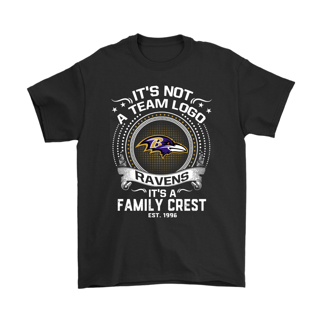 Order Its Not A Team Logo Its A Family Crest Baltimore Ravens Shirts