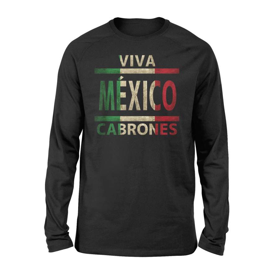 Viva Mexico Cabrones Mexican Flag T-Shirt Viva Mexico T-Shirt – Standard Long Sleeve