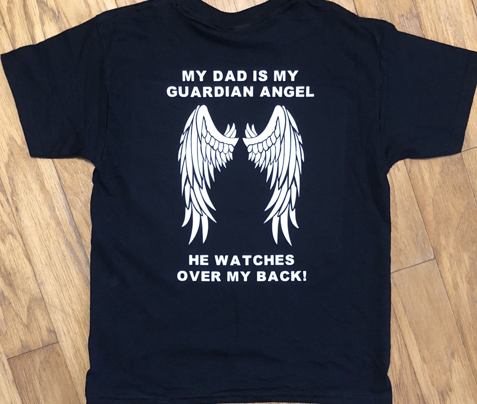 My Dad Is My Guardian Angel He Watches Over My Shirt