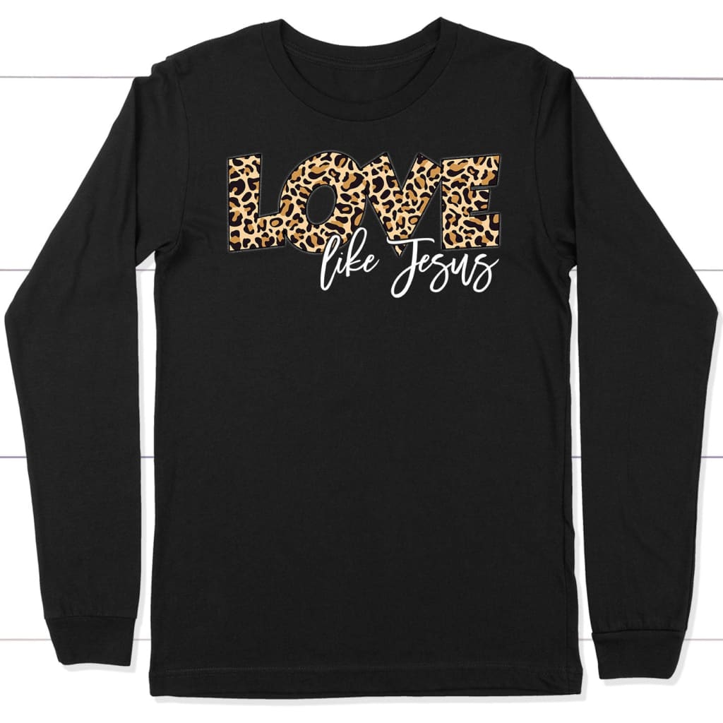 Love Like Jesus Long Sleeve Shirt, Love Like Jesus Leopard Long Sleeve T-Shirt