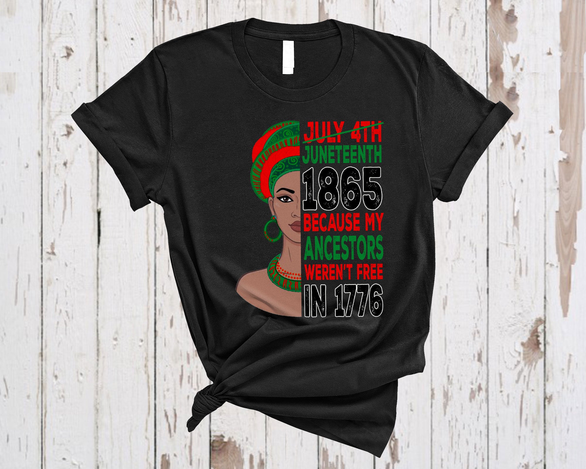 Juneteenth Black Shirt My Ancestors Weren’T Free In 1776 Cool Melanin African Queen Women Pride T-Shirt