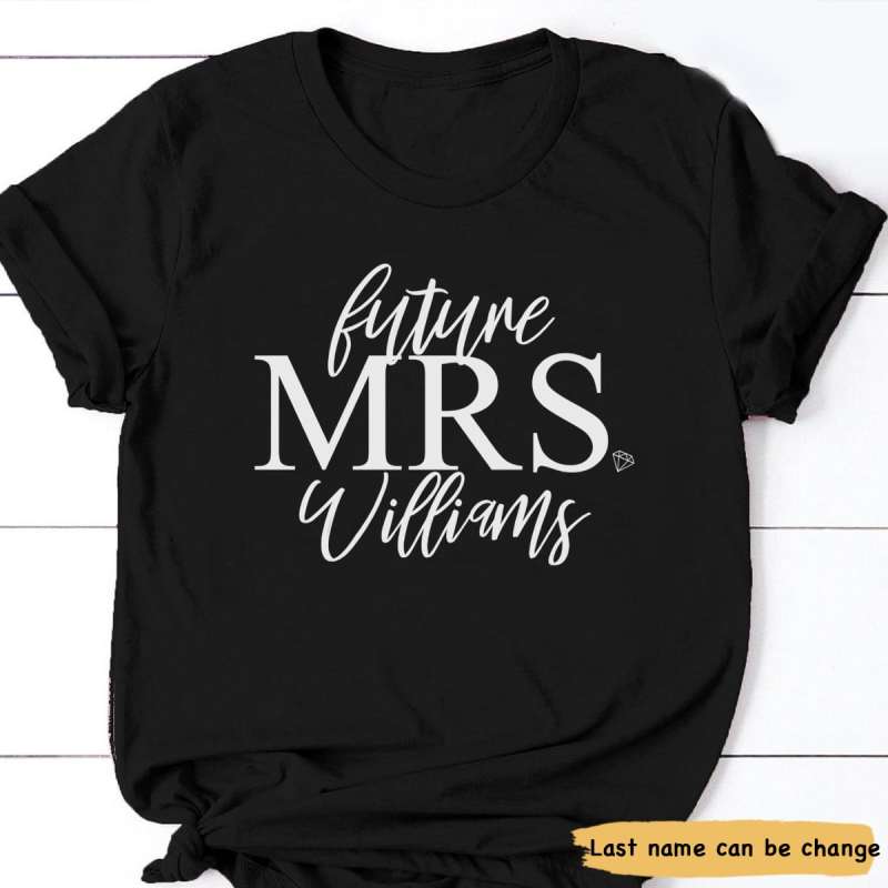 Personalized Future Mrs Shirt, Future Mrs, Engagement Shirt, Soon To Be Mrs, Future Mrs Gift, Engaged Shirt, Custom Mrs T Shirt