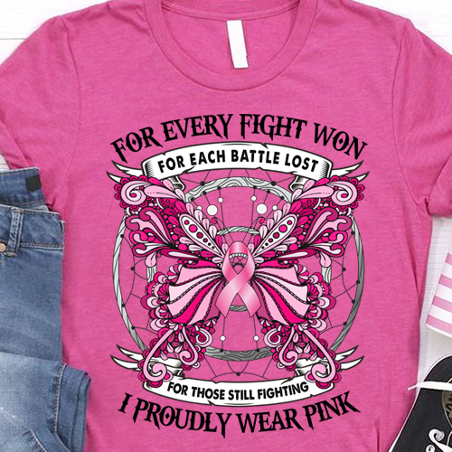 Breast Cancer Awareness For Every Fight Won For Each Battle Lost For Those Still Fighting Tshirt 2D Nhd