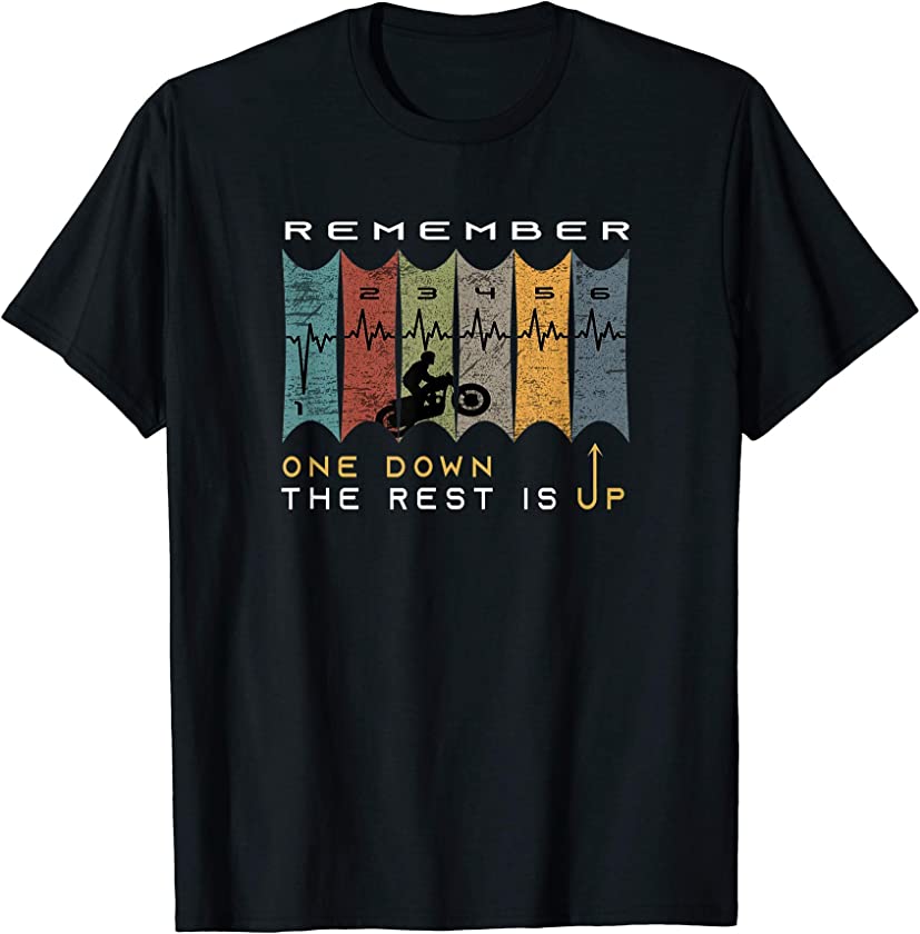 Vintage Motorcycle biker – Remember One Down Rest Is Up T-Shirt