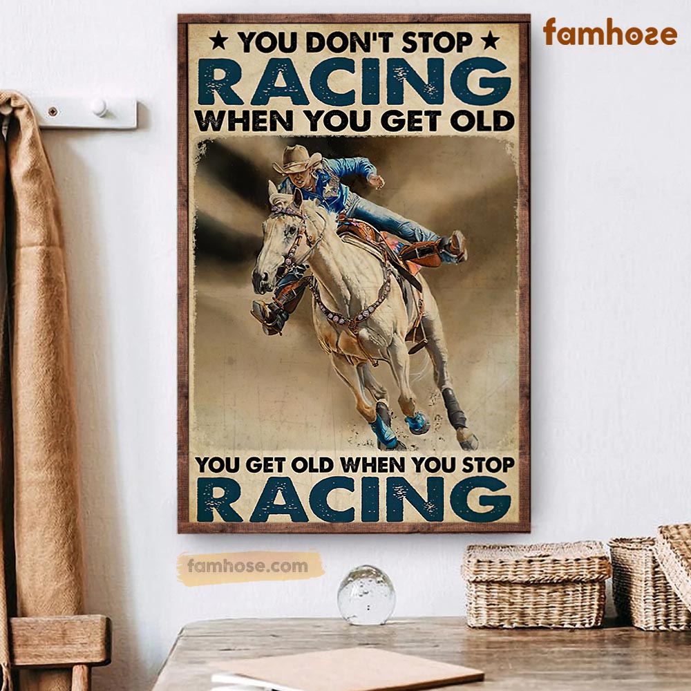 Horse Racing Poster & Canvas, You Don’T Stop Racing When You Get Old, Horse Canvas Wall Art, Poster Gift For Horse Lovers