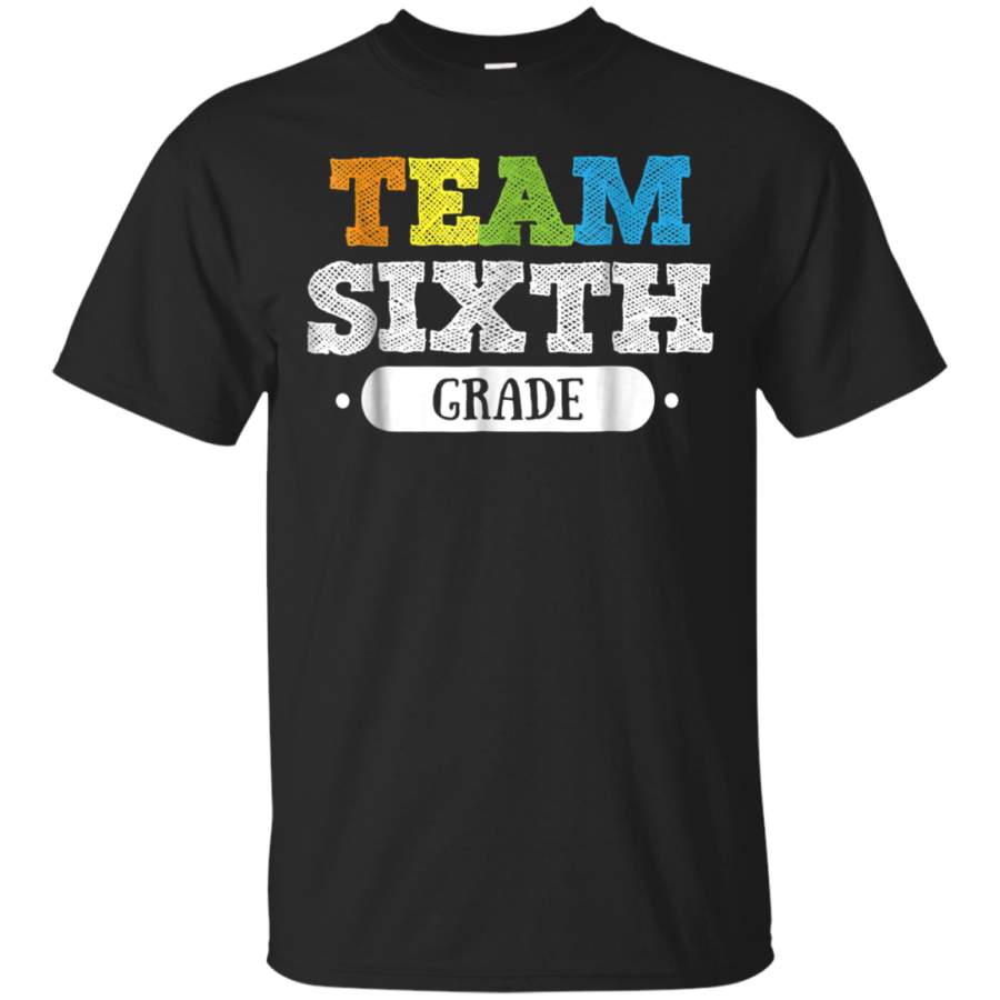 AGR 6th Grade Teacher Team 6th Grade T-Shirt 1st Day of School