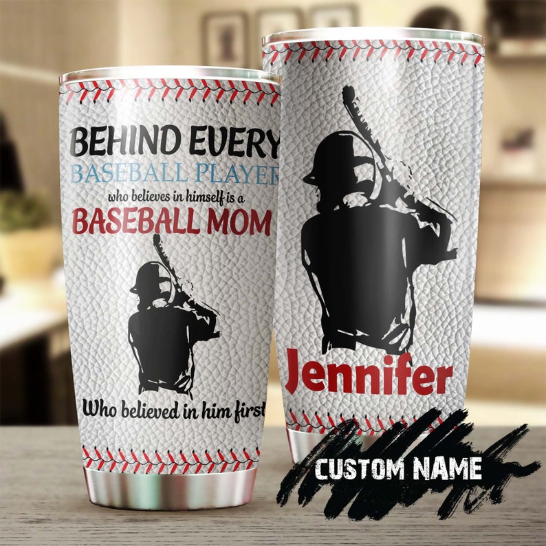 Baseball Mom Behind A Baseball Player Is His Mom Personalized Tumbler-Birthday Christmas Gift Mother’S Day Gift For Baseball Mom From Son