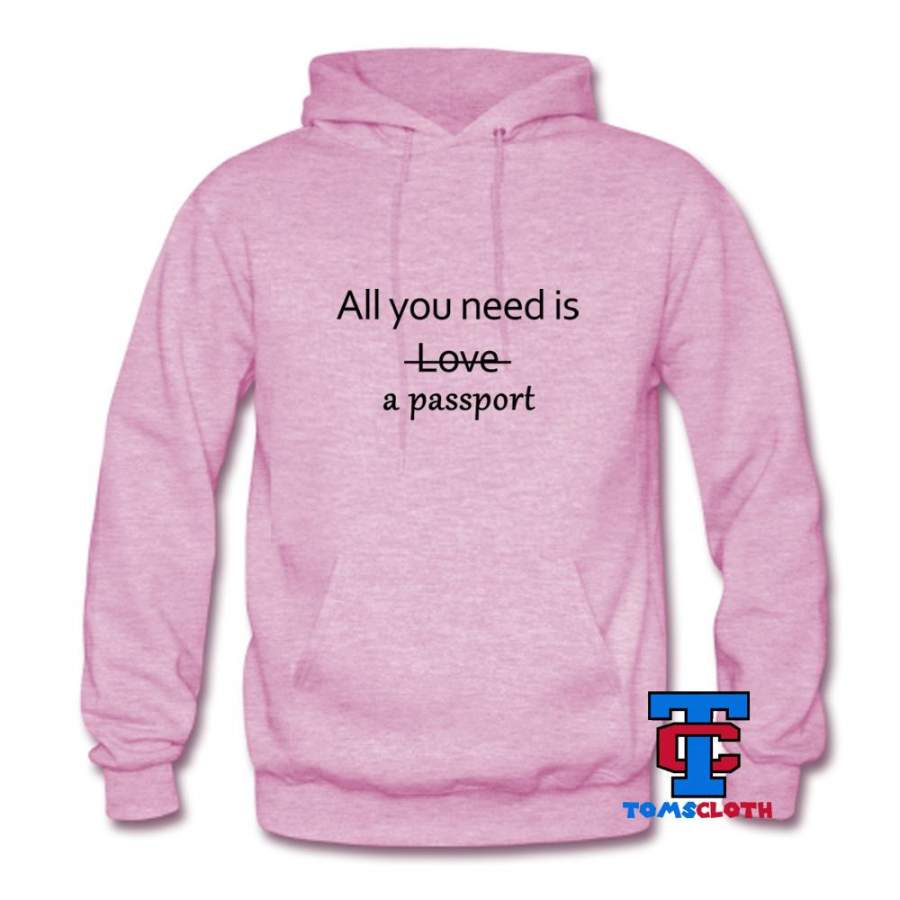 All You Need Is a Passport Hoodie