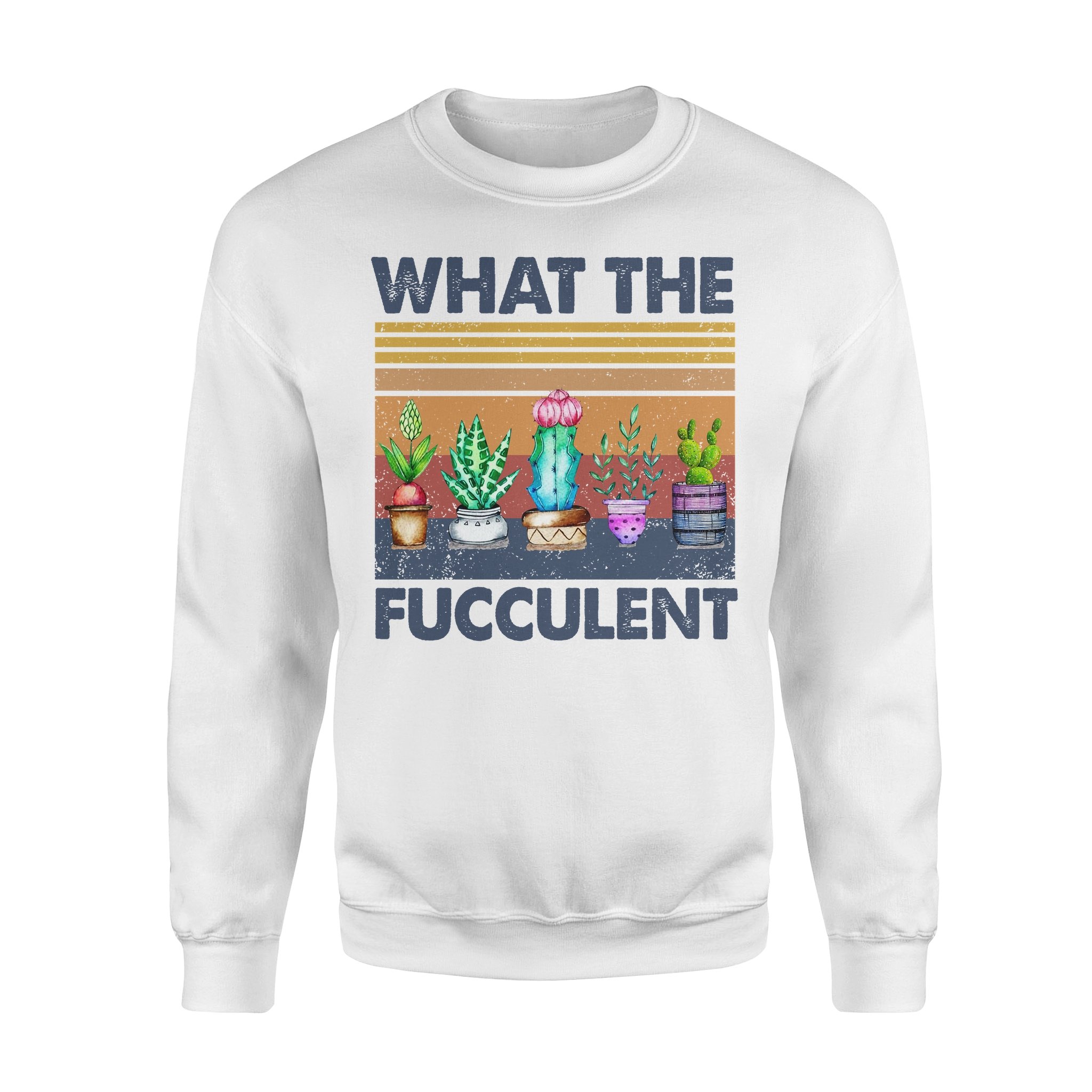 Cactus What The Fucculent Vintage Shirt – Standard Crew Neck Sweatshirt