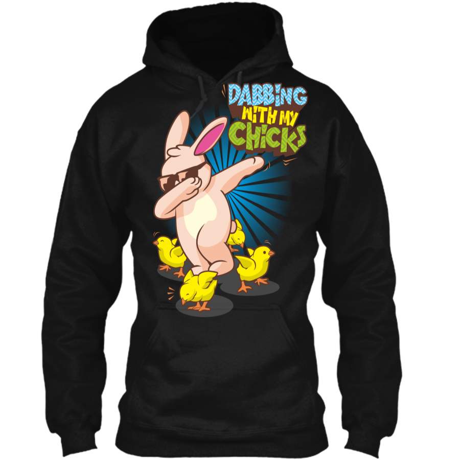 Bunny Rabbit Dabbing with my Chicks T-Shirt Easter Dab Tee Pullover Hoodie 8 oz