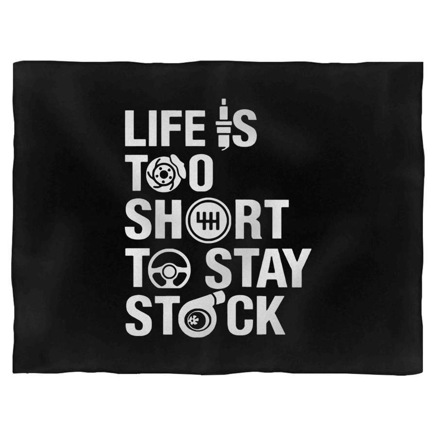 Life Is Too Short To Stay Stock Blanket