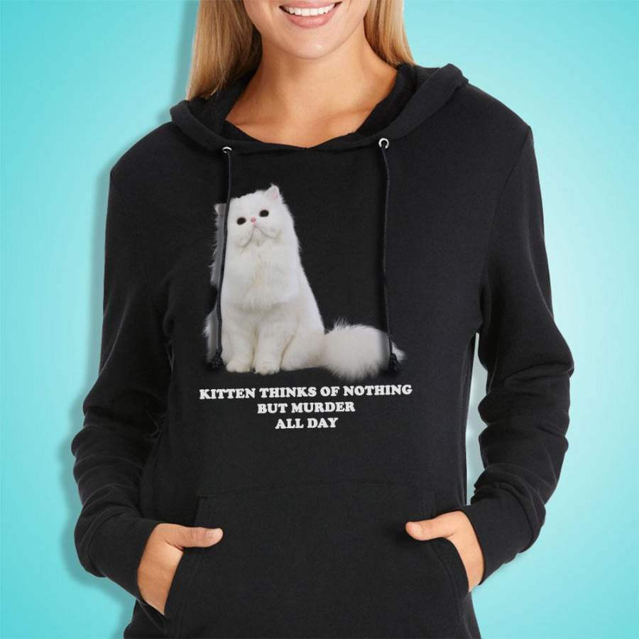 Kitten Thinks Of Nothing But Murder All Day Women’S Hoodie