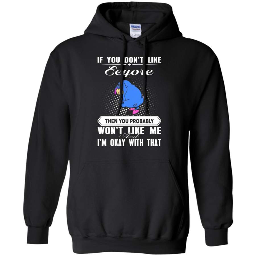 AGR If you Don_t Like Eeyore The You Probably Won_t Like Me Hoodie