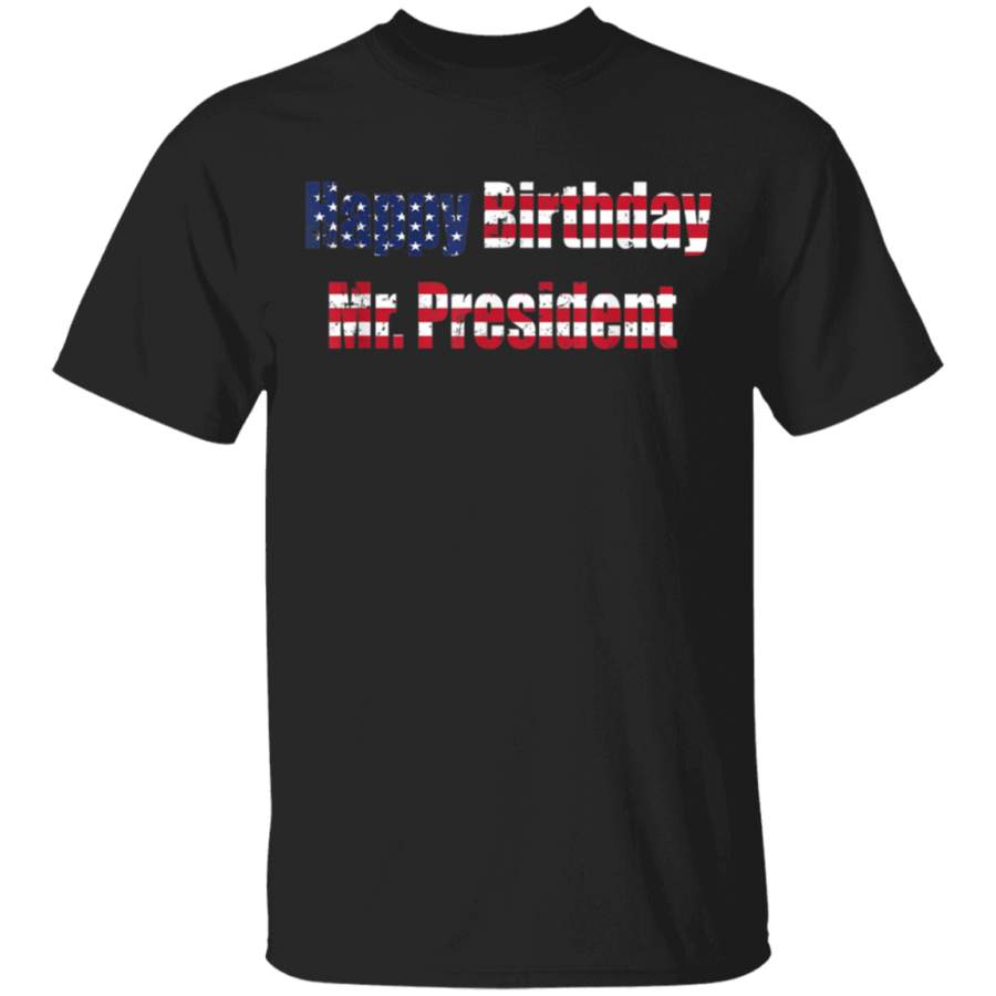 Happy Birthday Mr President Tshirt