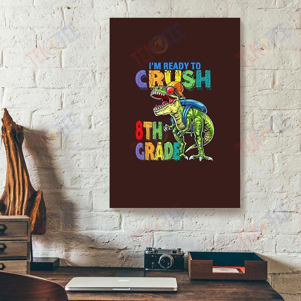 Best Canvas Prints Im Ready To Crush 8Th Grade Dinosaur Vertical Canvas Wall Art Delightful Wall Art Home Decor