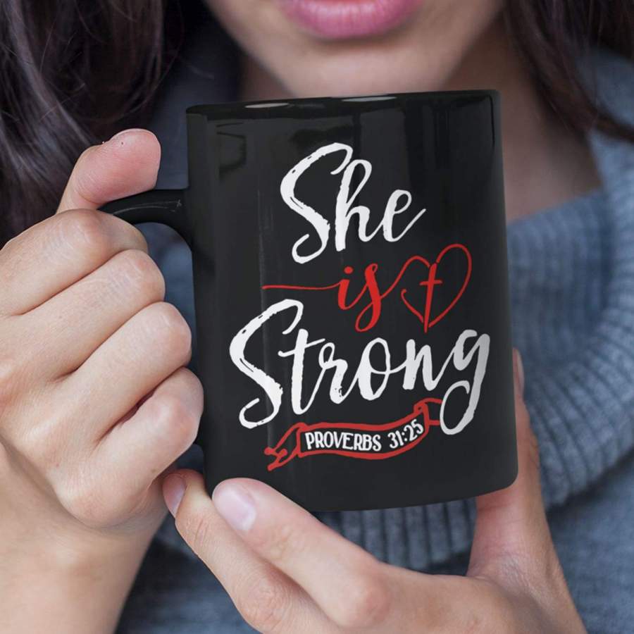 She is strong Proverbs 31:25 coffee mug