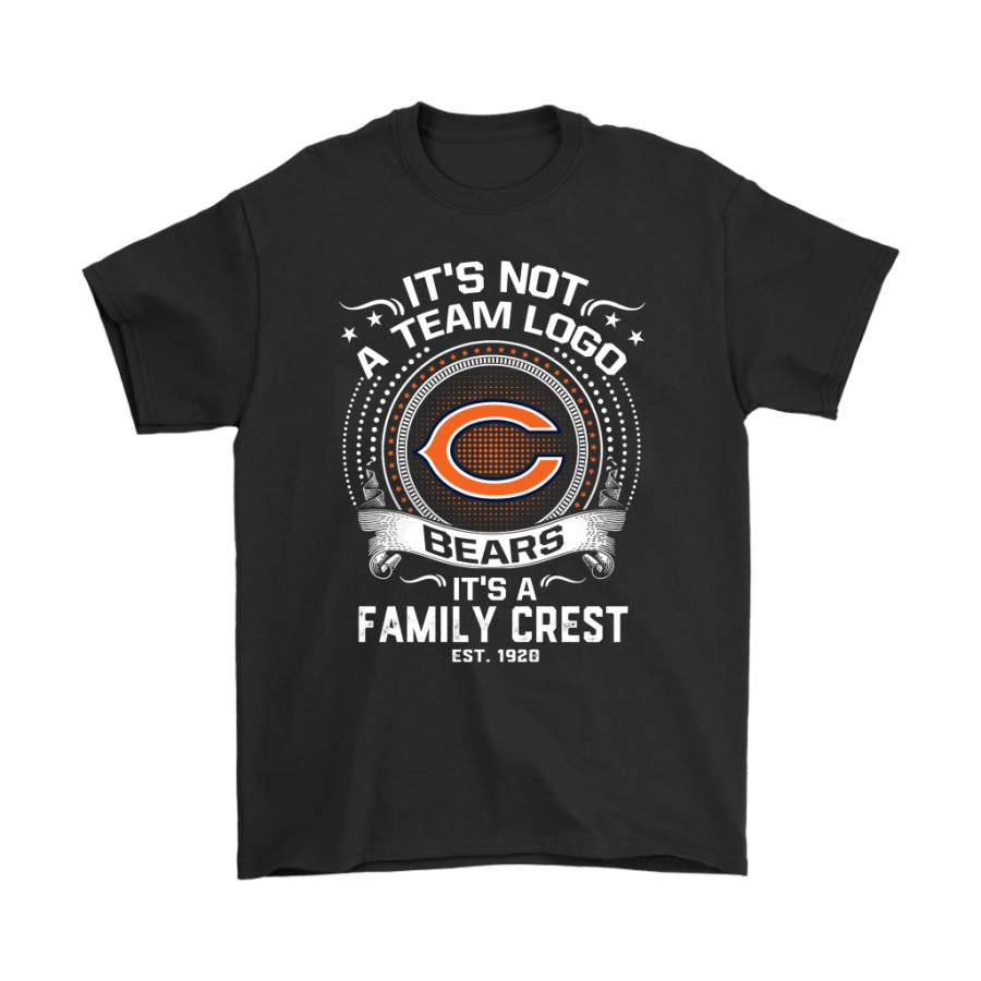 It’s Not A Team Logo It’s A Family Crest Chicago Bears Shirts