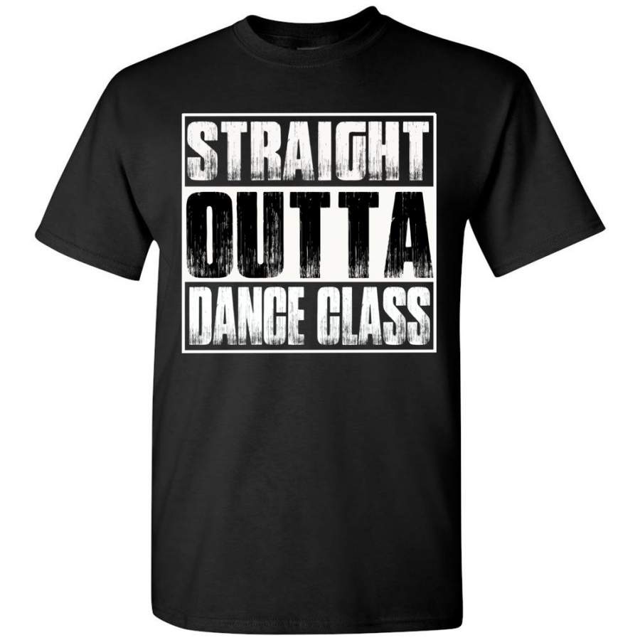 Straight Outta Dance Class T Shirt