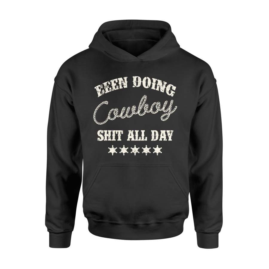 Cowboy Cowgirl Shirts Been Doing Cowboy Shit All Day T-Shirt – Standard Hoodie