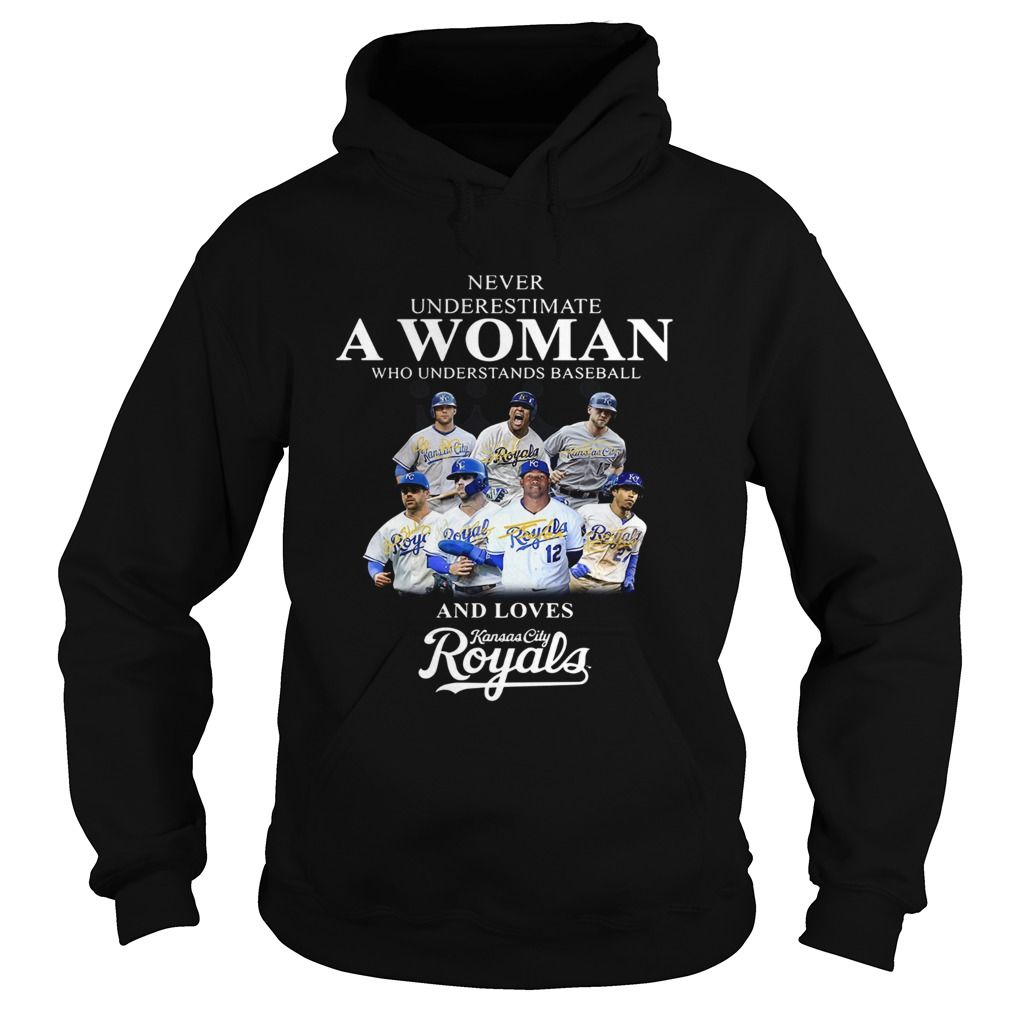 Never underestimate a woman who understands baseball and loves Kansas City Royals Shirt