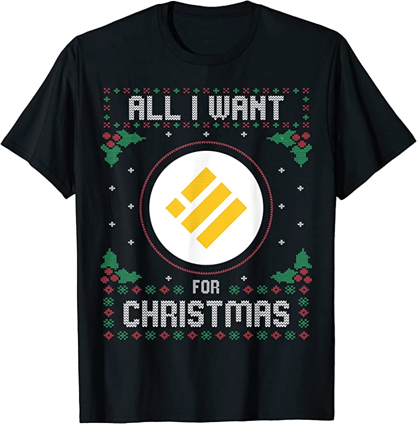 Binance USD Ugly Christmas Sweater, All I Want For Xmas T-Shirt