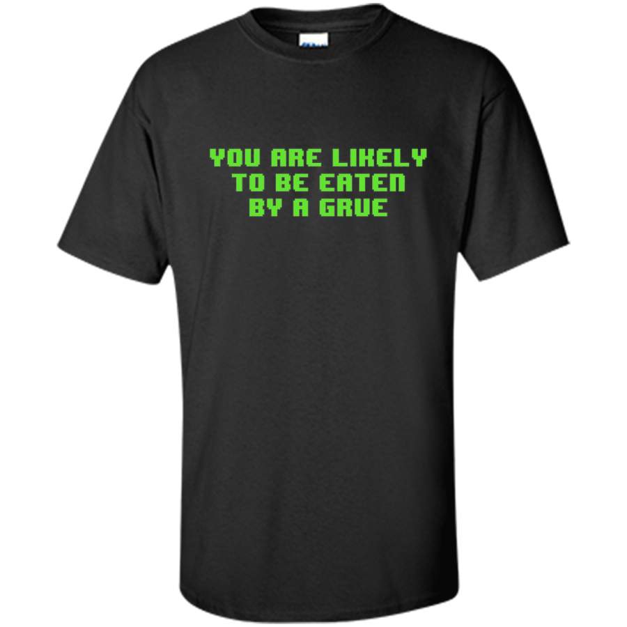 You Are Likely To Be Eaten By A Grue Nerd T-Shirt cool shirt