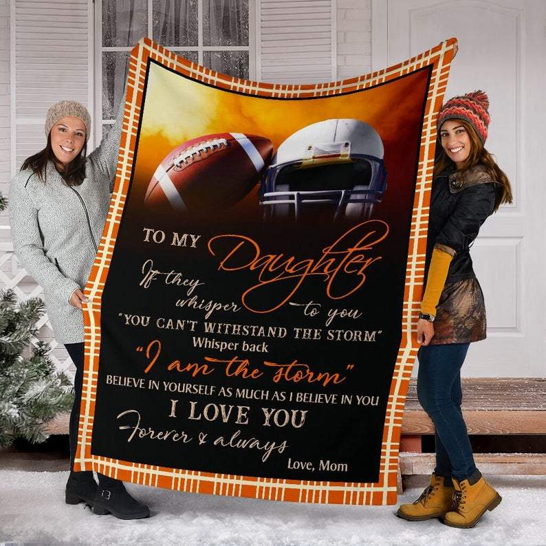 Daughter Blanket, Gift For Daughter, To My Daughter If They Whisper To You Rugby Football Fleece Blanket