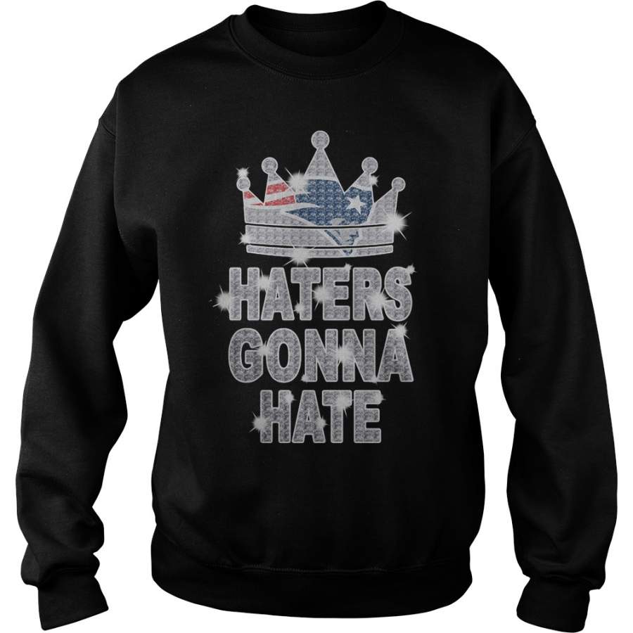 New England Patriots haters gonna hate Sweatshirt