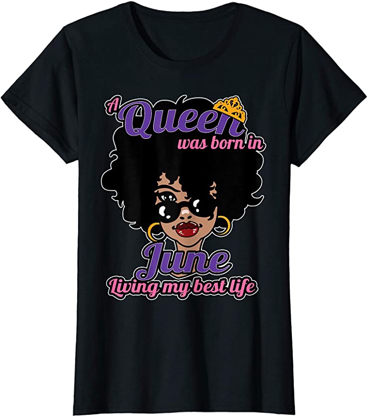 Womens June Birthday, Black Queen, Afro Girl, Black Women T-Shirt