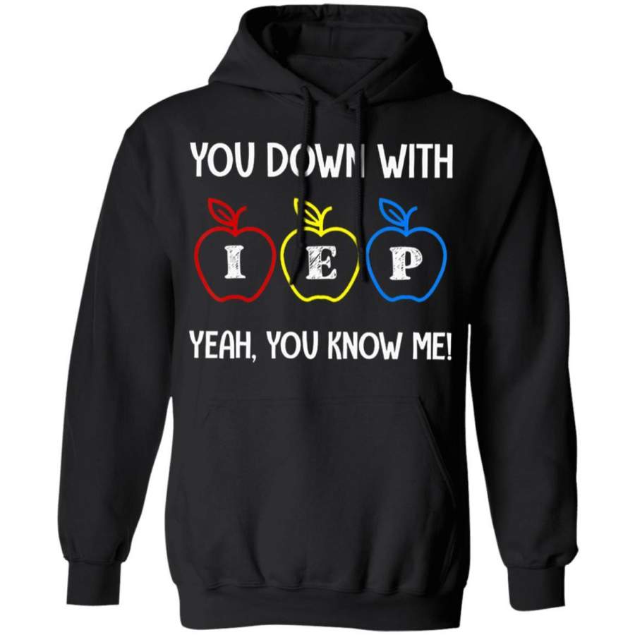 You Down With IEP Yeah You Know Me Hoodie