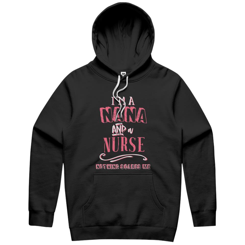 I’M A Nana And Nurse Nothing Scares Me Nursing Gift Grandma Hoodie