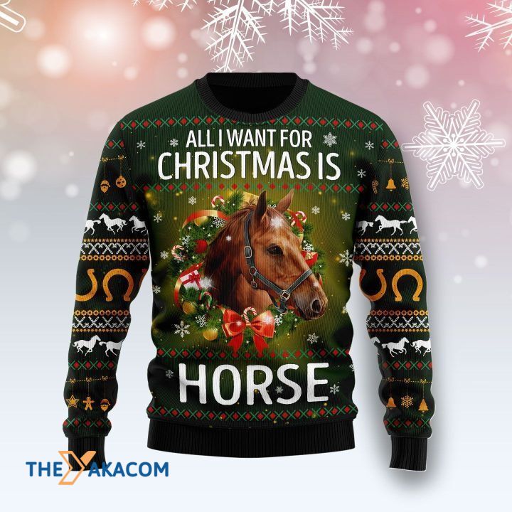 All I Want For Christmas Is Horse Gift For Christmas Ugly Christmas Sweater