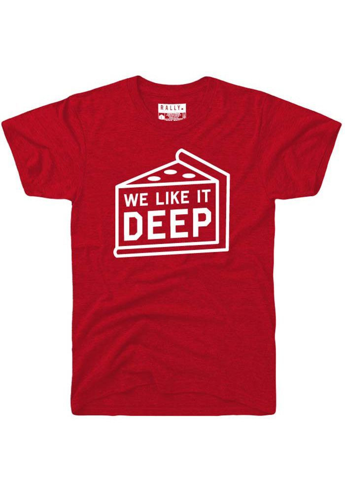 Rally Chicago Red We Like It Deep Dish Pizza Fashion Shirt Red 50 Shirt