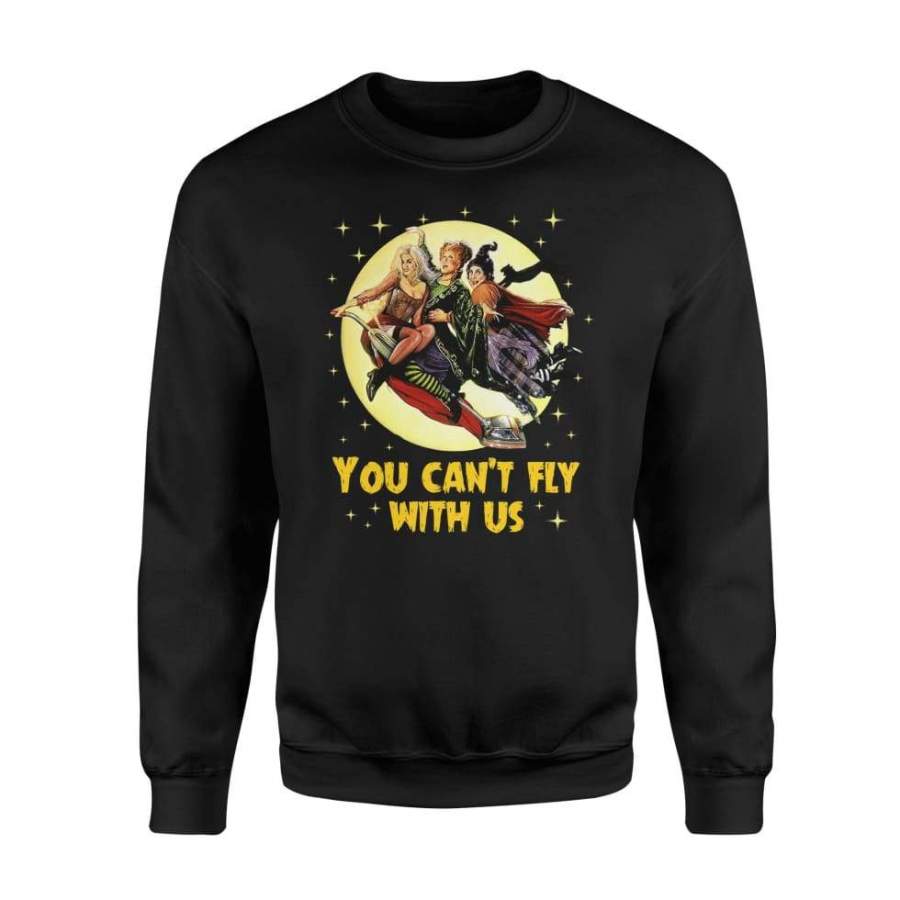 You Can’t Fly With Us Halloween Costume – Standard Fleece Sweatshirt