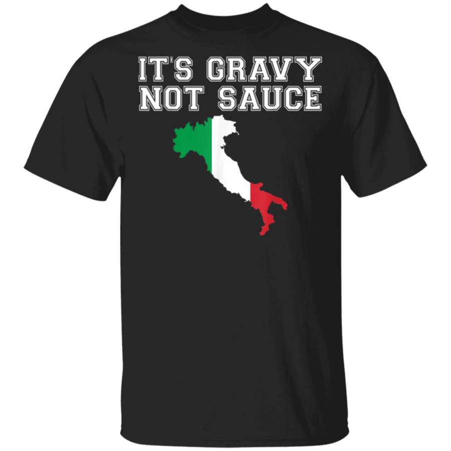 Its Gravy Not Sauce T Shirt Funny Italian Flag Food Gift Tee