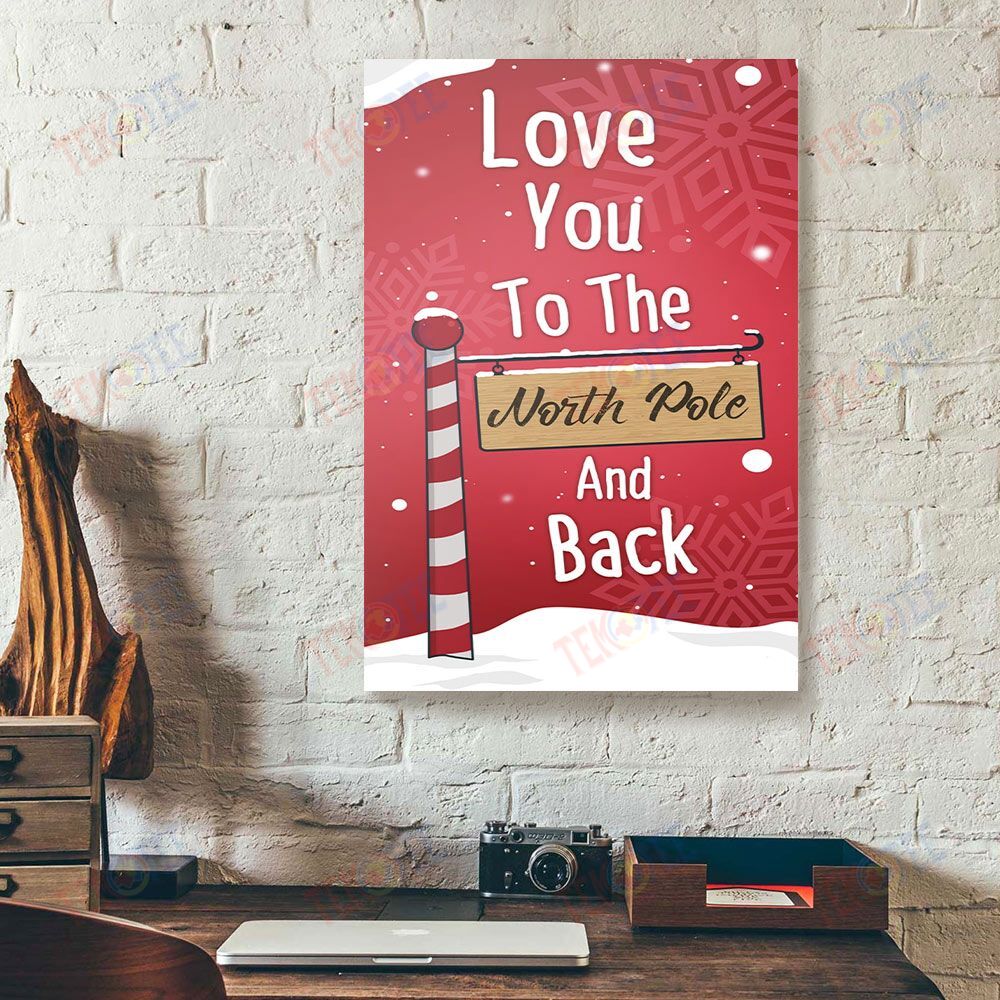 Custom Canvas Love You To The North Pole And Back Wood Frame Christmas Canvas Wall Art Designs