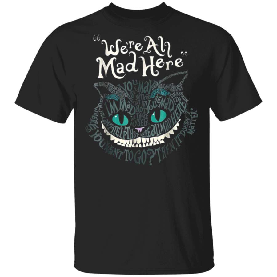 Cheshire Alice Cat We’re All Mad Here Wonderland T Shirt