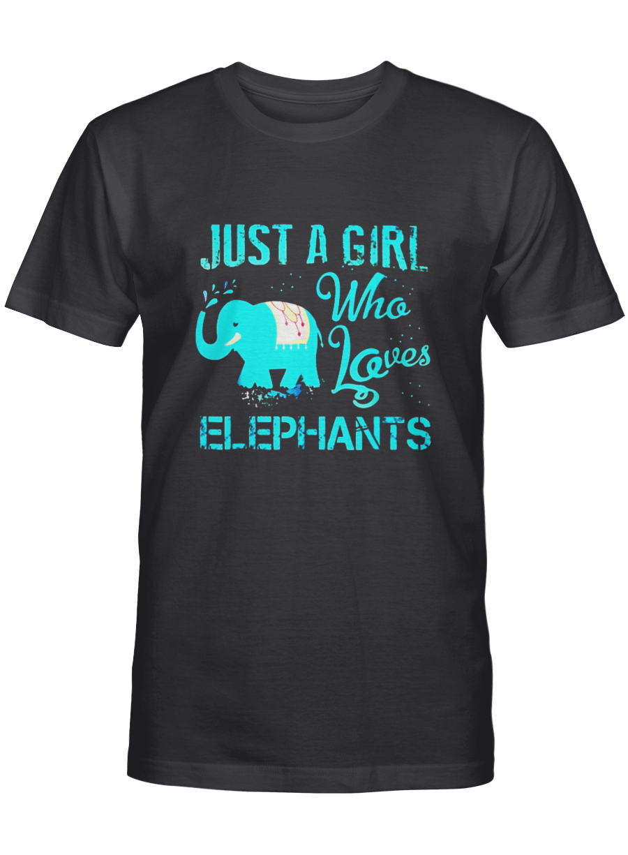 Just A Girl Who Loves Elephants – Elephant T Shirt 2