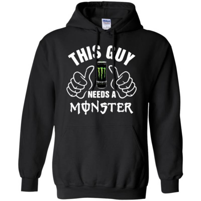 This Guy Needs Monster Energy Hoodie