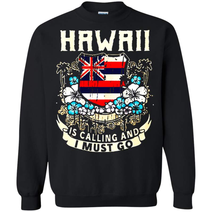 AGR Hawaii Is Calling And I Must Go Sweatshirt