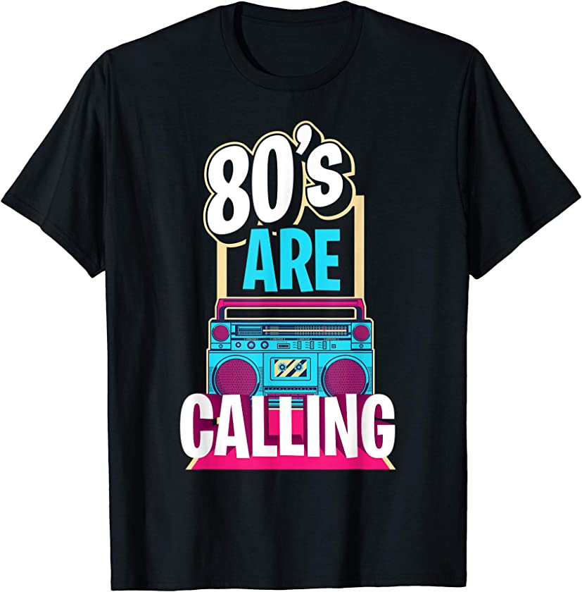 80s party 80’s are calling outfit costume vintage retro T-Shirt