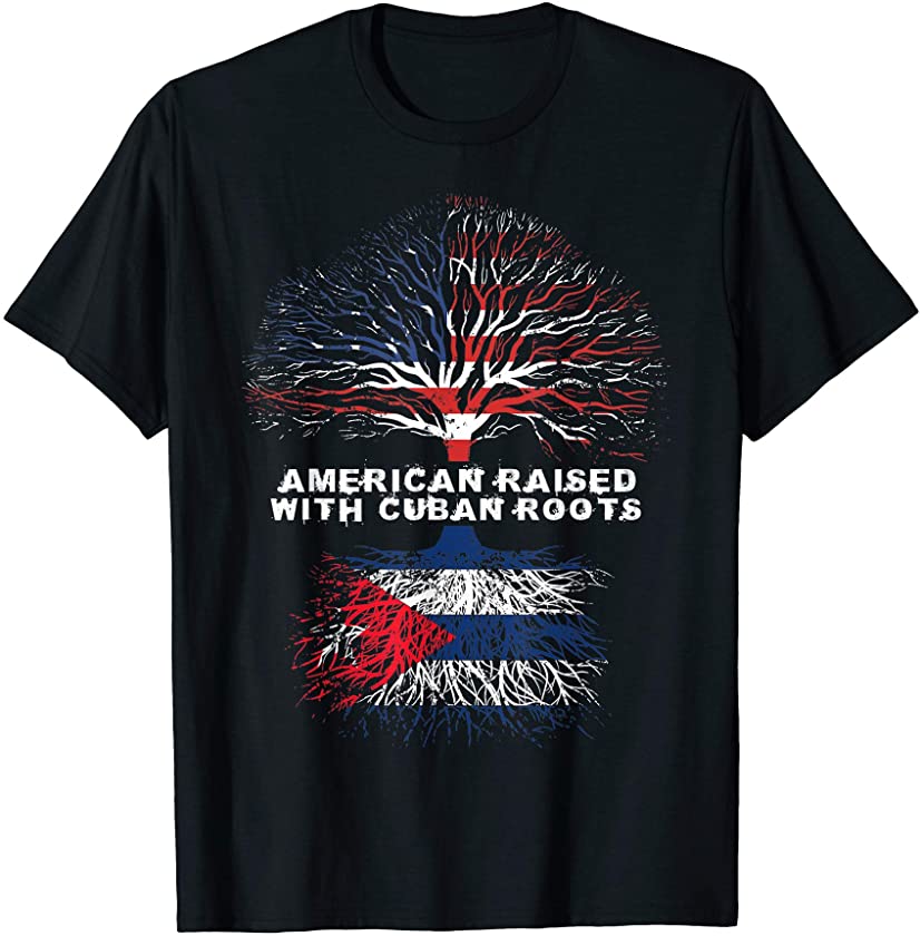 American Raised with Cuban Roots Cuba T-Shirt